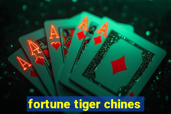 fortune tiger chines